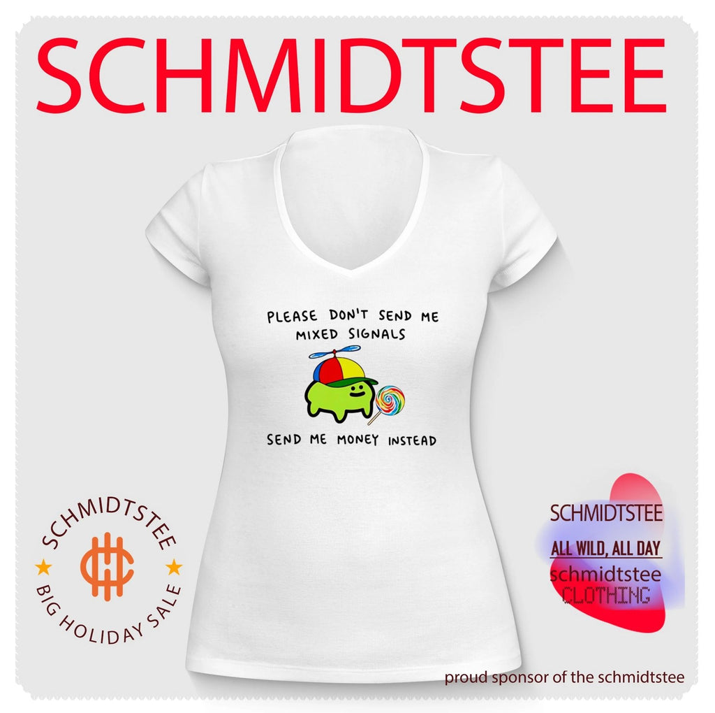 Slime please don’t send me mixed signals send me money instead shirt