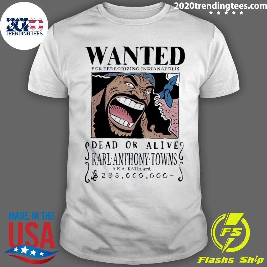 A.K.A. KATbeard Wanted for Terrorizing Indianapolis Karl-Anthony Towns Shirt