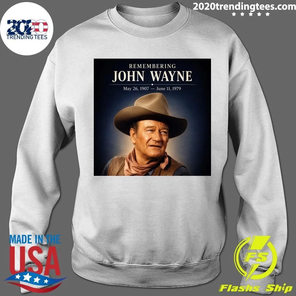 Remembering John Wayne May 26, 1907 – June 11, 1979 Shirt