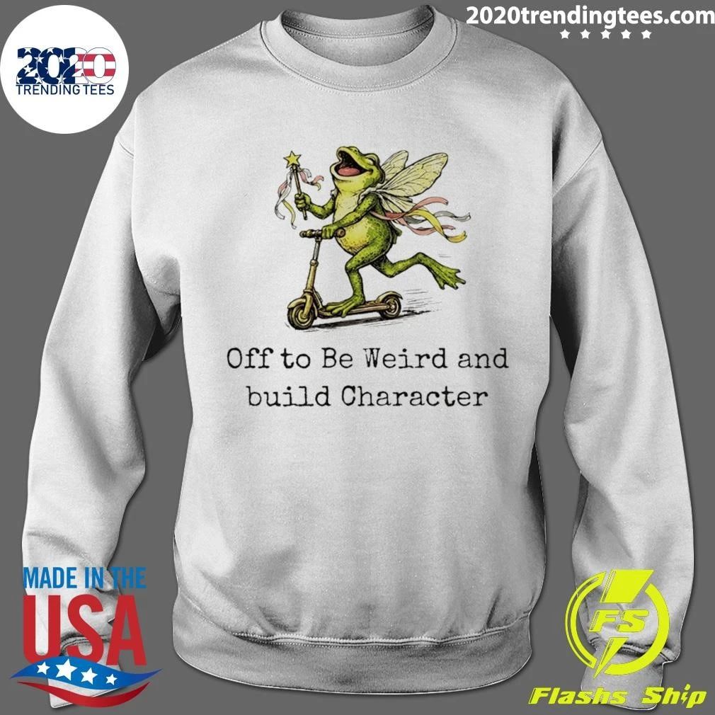 Frog Fairy Scooter Off To Be Weird And Build Character Shirt