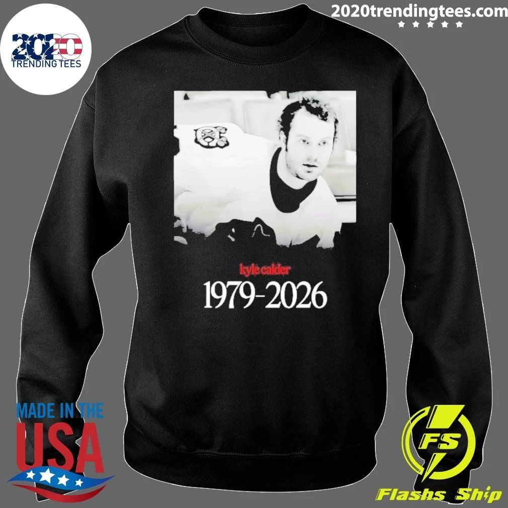 Rip Kyle Calder 1979-2026 Chicago Blackhawks In Memorial Shirt