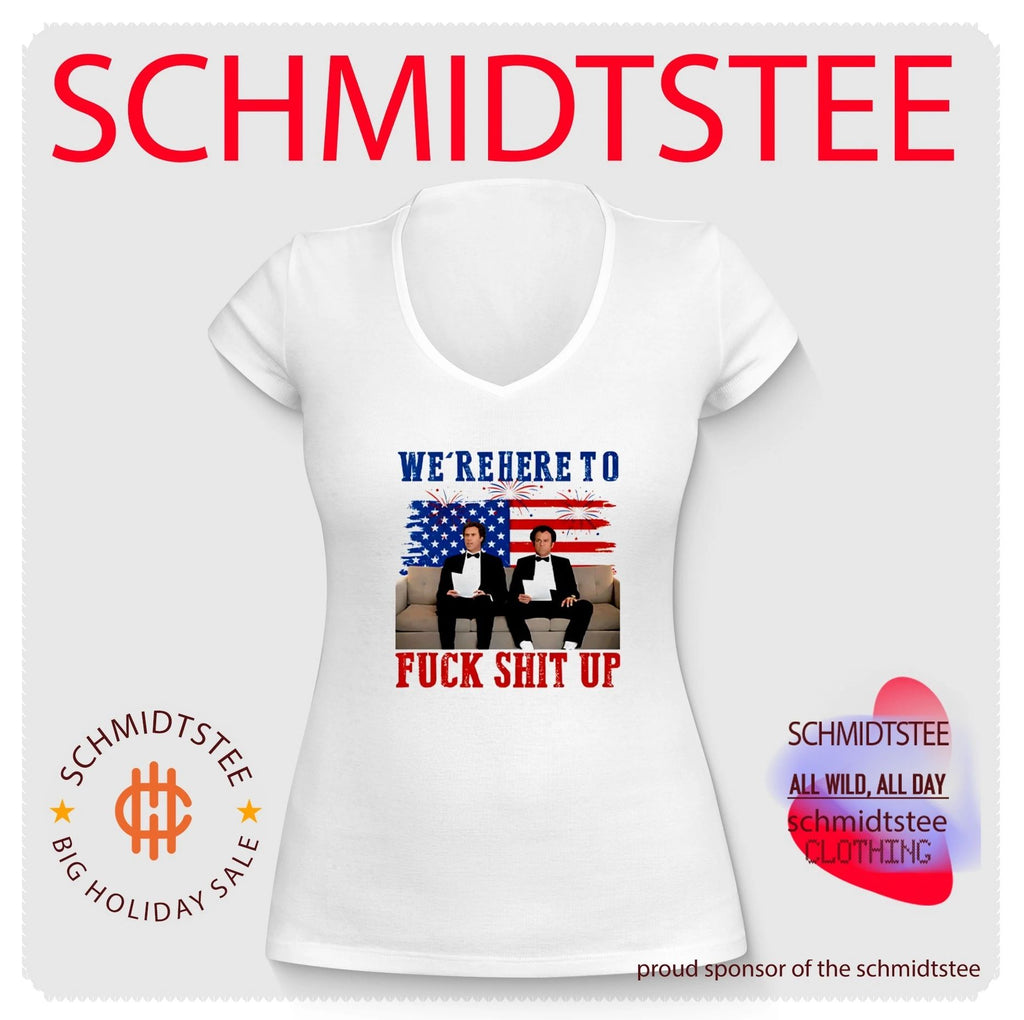 We’re Here To Fuck Shit Up Step Brothers 4th of July shirt
