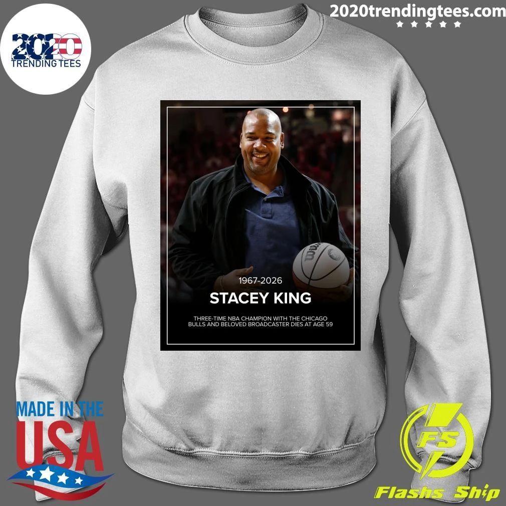 Stacey King 1967-2026 Three-Time NBA Champion with The Chicago Bulls and Beloved Broadcaster Dies At Age 59 Shirt