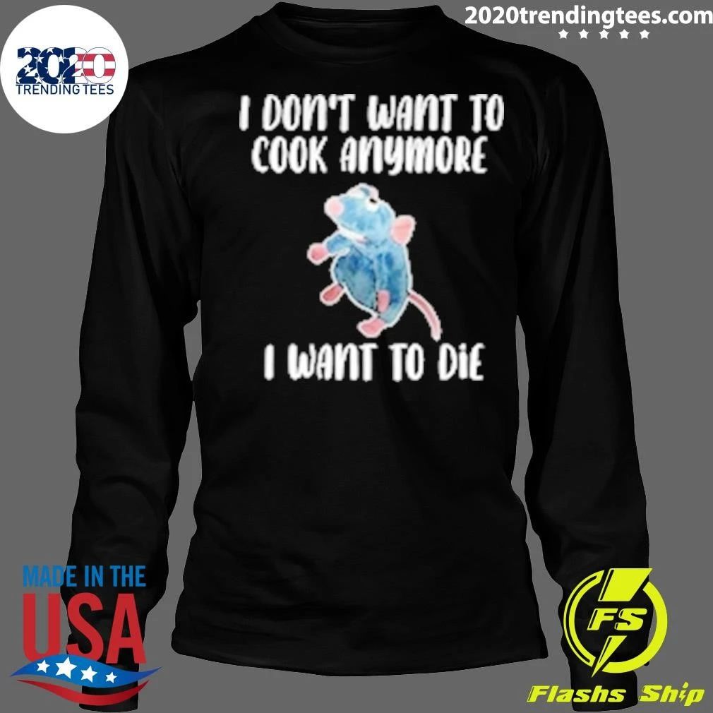 I Don’t Want To Cook Anymore I Want To Die Meme Shirt