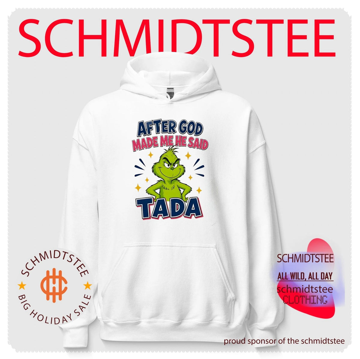 After god made me he said tada Grinch shirt