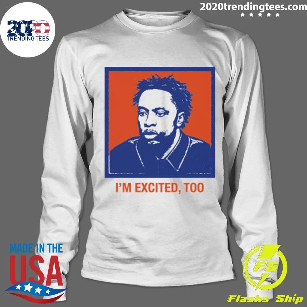 I’m Excited, Too Tee Shirt