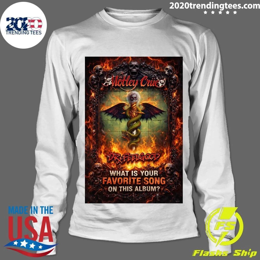What Is Your Favorite Song On This Album Motley Crue Dr. Feelgood Shirt