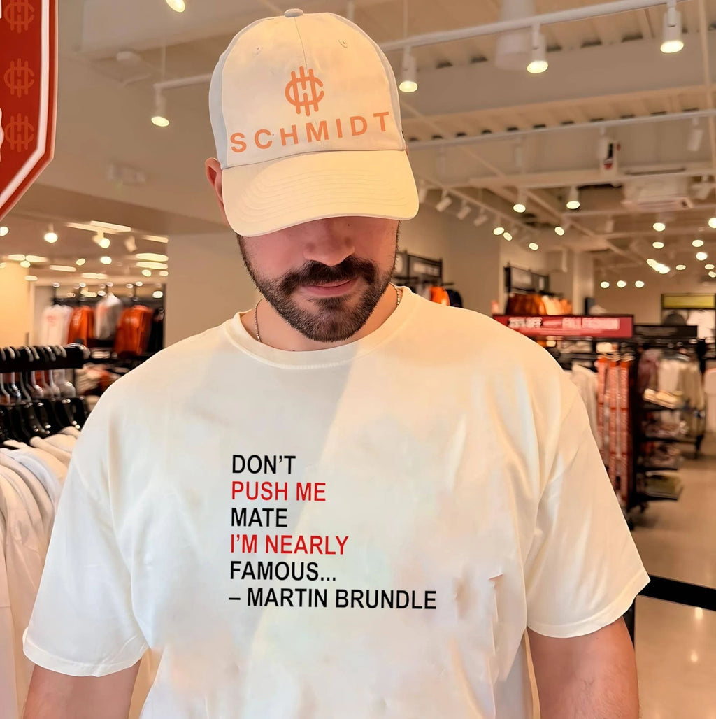 Don’t Push Me Mate I’m Nearly Famous F1 Martin Brundle shirt