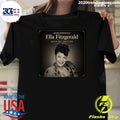 Remembering Ella Fitzgerald April 25, 1917 — June 15, 1996 Shirt