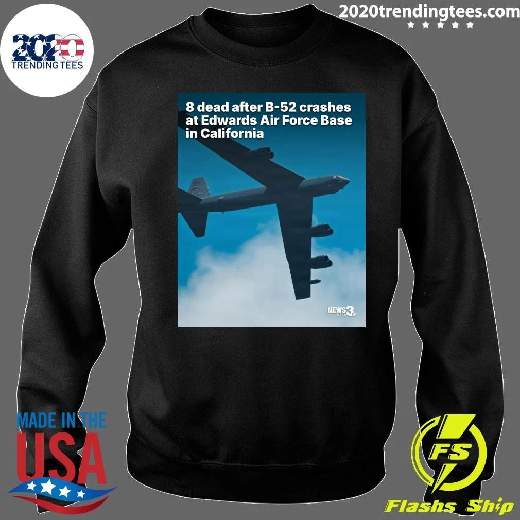 8 Dead After B-52 Crashes At Edwards Air Force Base In California Shirt