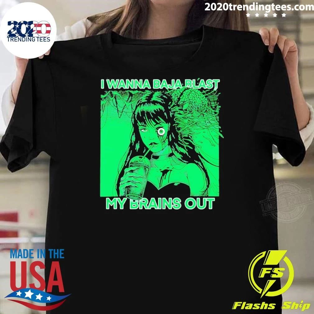 I Want To Baja Blast My Brains Out Punk With A Camera Shirt