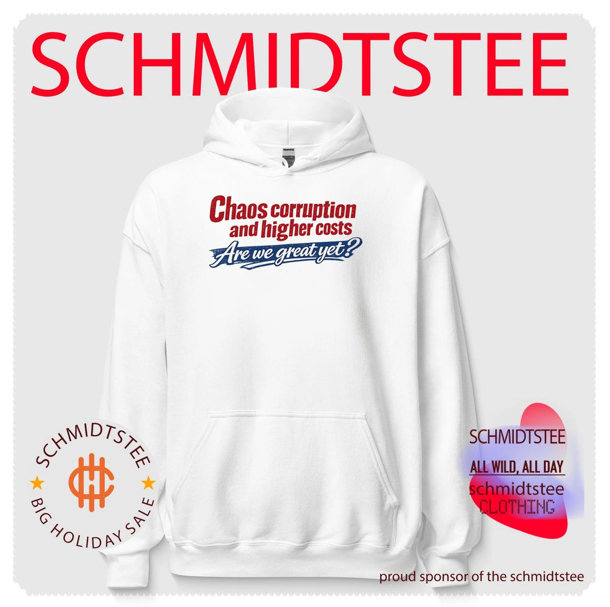 Chaos corruption and higher costs are we great yet simple text shirt