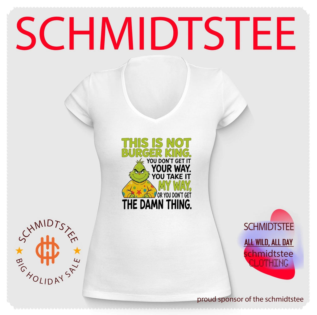 The Grinch This Is Not Burger King You Take It My Way shirt