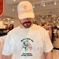 Have a great day just kidding go fuck yourself sarcastic bear shirt