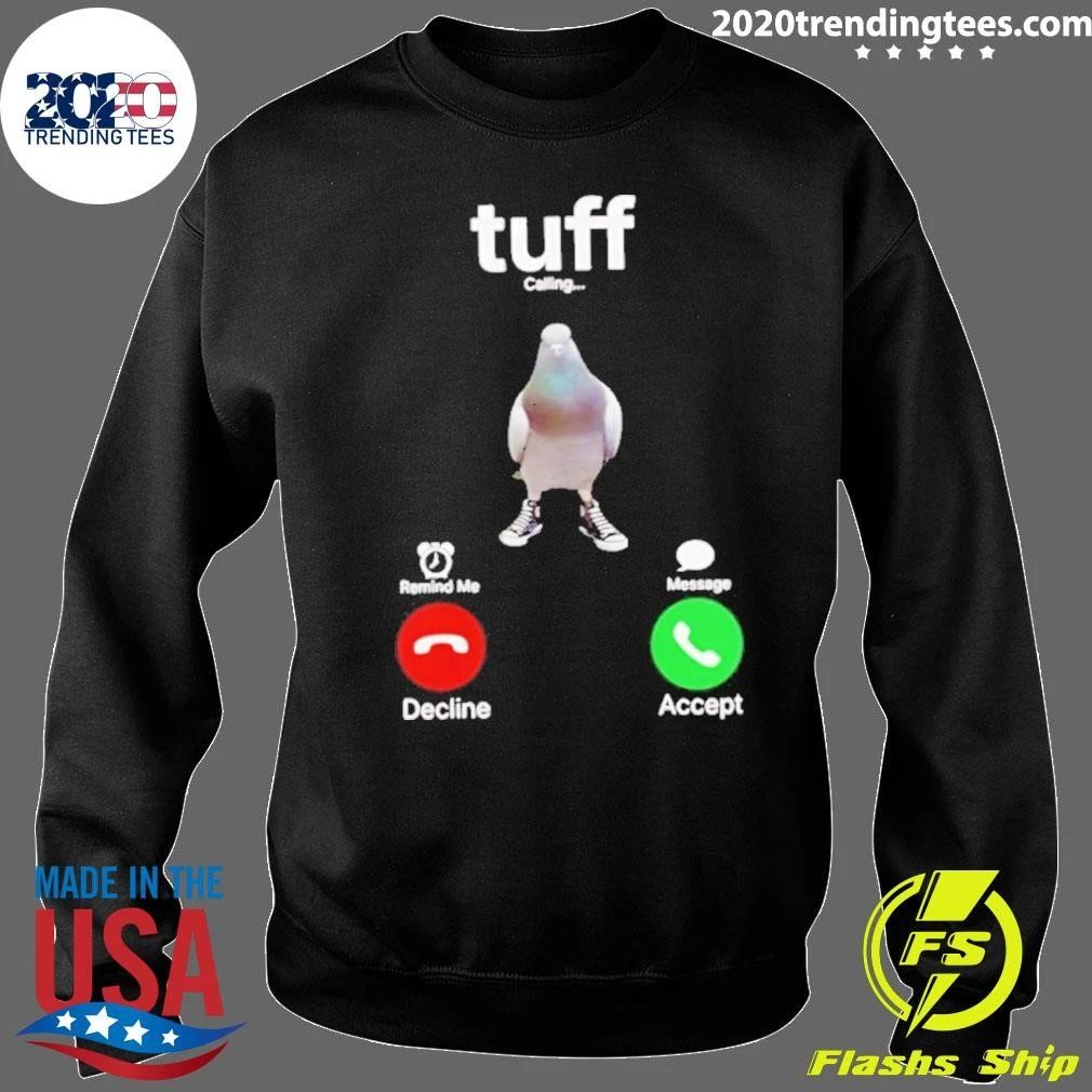 Tuff Calling Remind Me Message Decline Accept Shirt