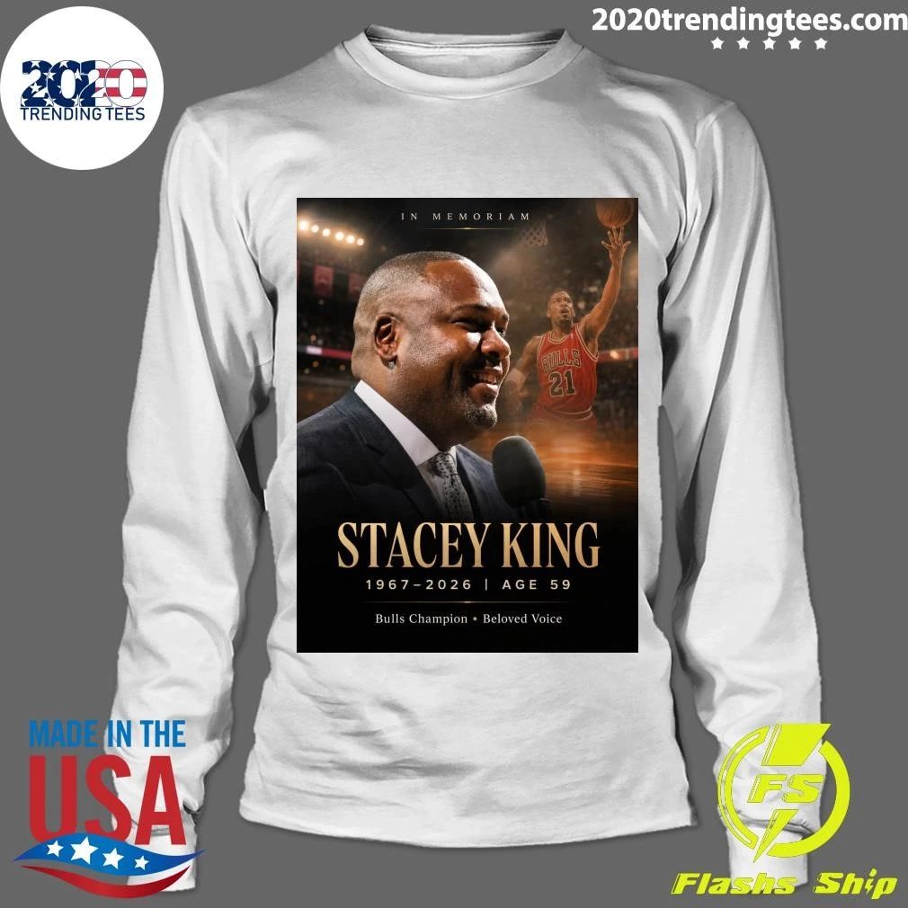 In Memoriam Stacey King 1967-2026, Age 59 Bulls Champion Beloved Voice Shirt