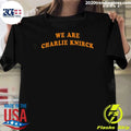 We Are Charlie Knirck Shirt