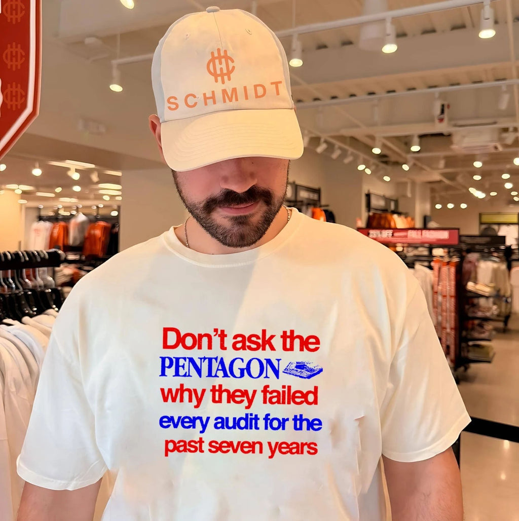 Don’t ask the Pentagon why they failed every audit for the past seven years shirt