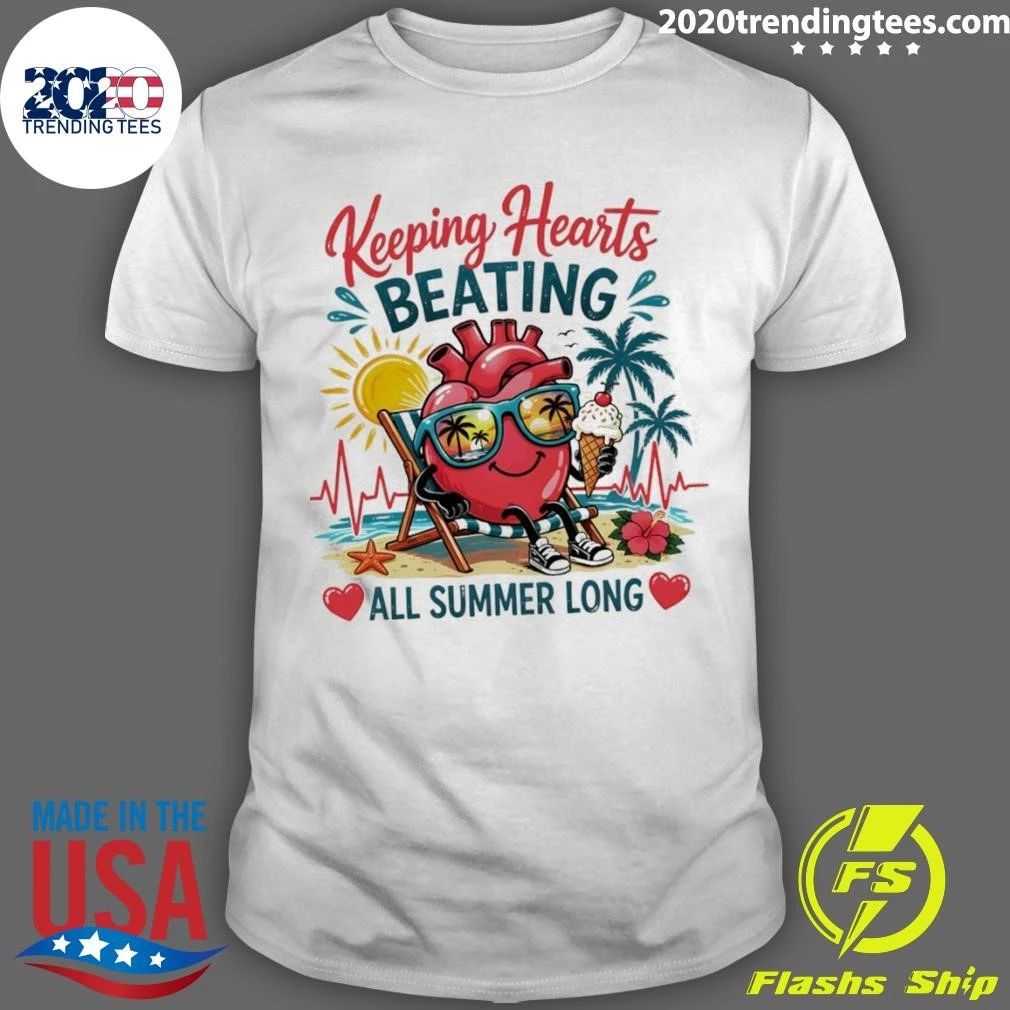 Anatomical Heart Keeping Hearts Beating All Summer Long Shirt