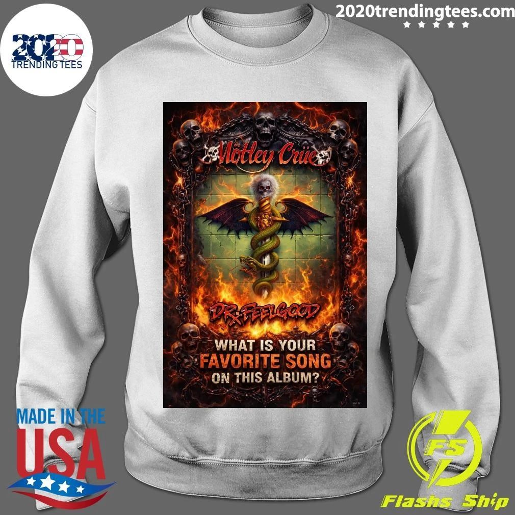 What Is Your Favorite Song On This Album Motley Crue Dr. Feelgood Shirt