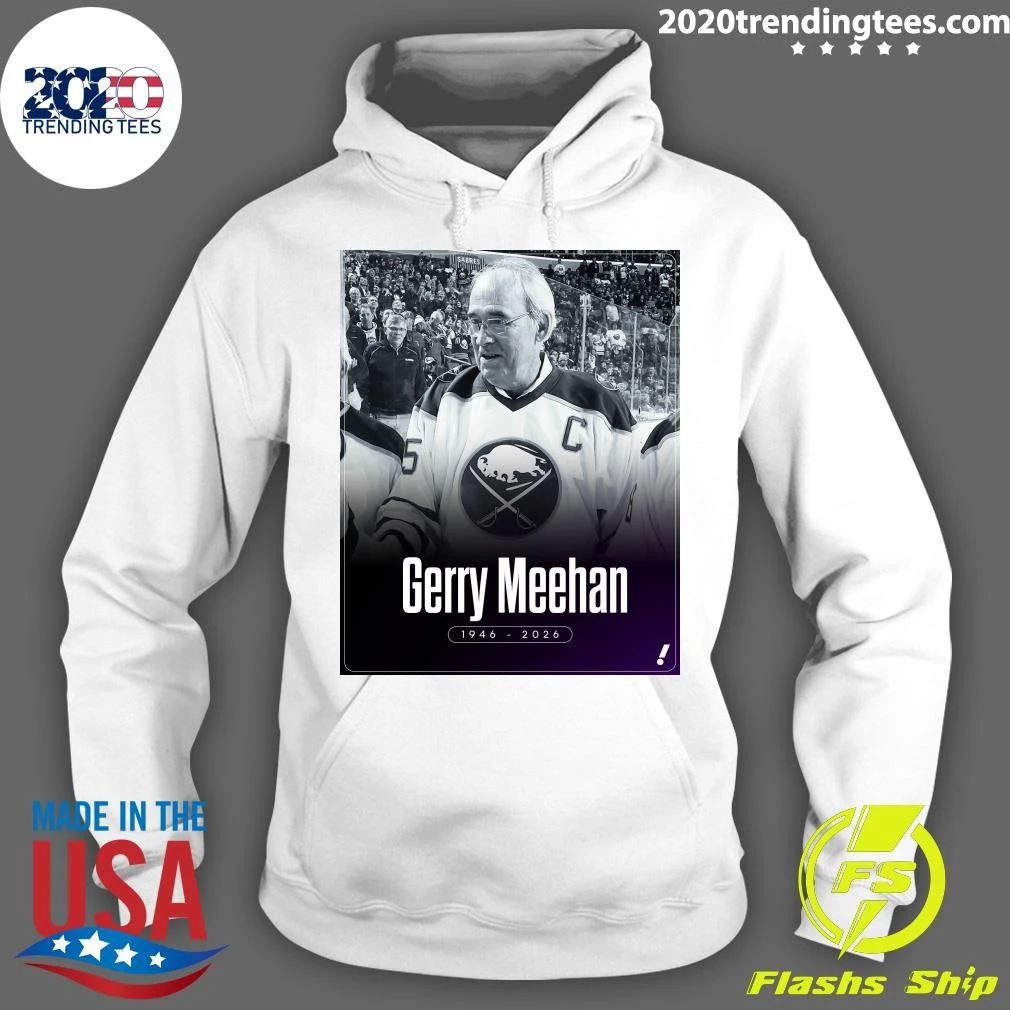 Former Buffalo Sabres Captain And General Manager Gerry Meehan Has Passed Away At Age 79 Shirt