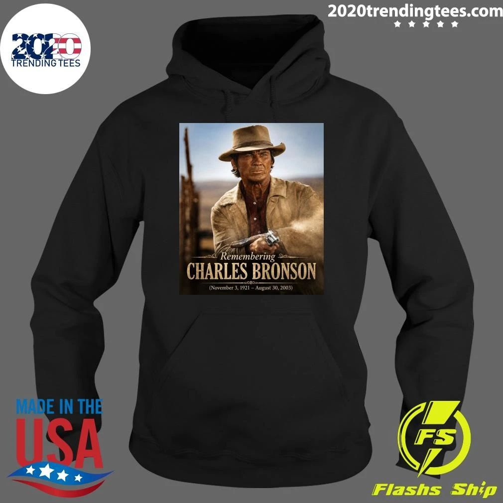 Remembering Charles Bronson November 3, 1921 – August 30, 2003 Shirt