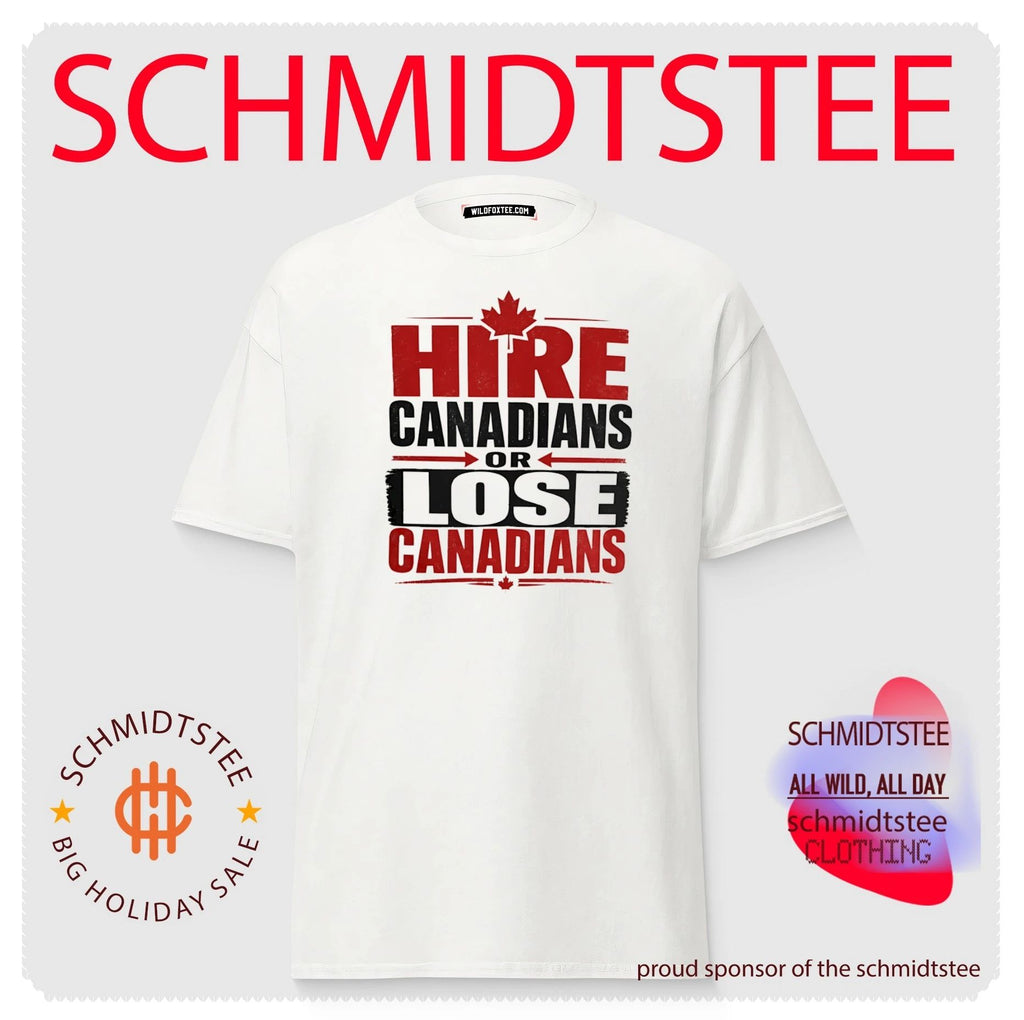 Hire Canadians or Lose Canadians shirt