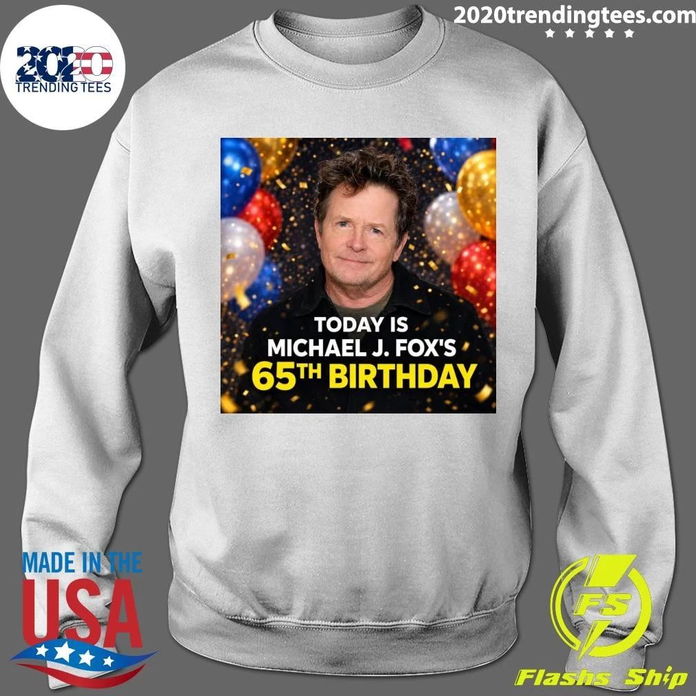 Happy 63rd Birthday Michael J. Fox’s Shirt