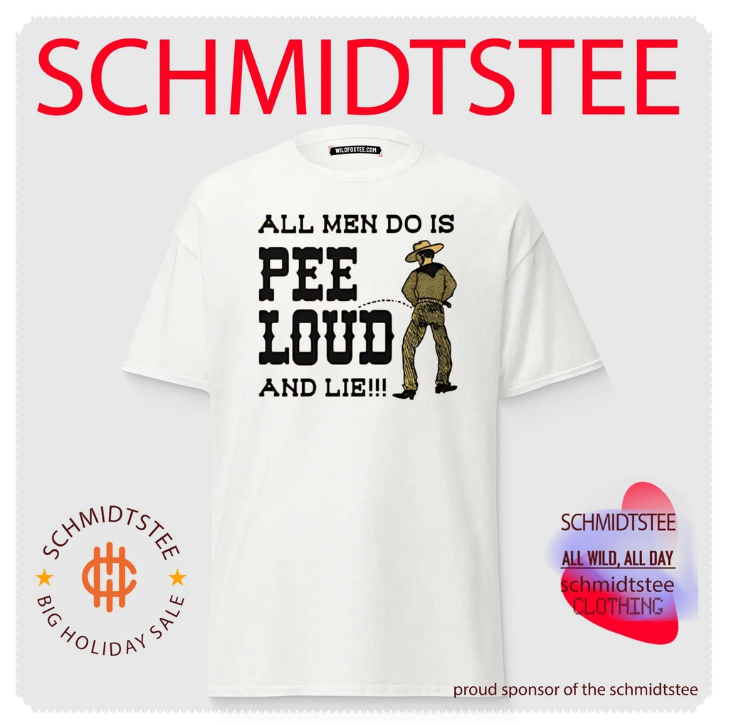All Men Do Is Pee Loud And Lie Shirt