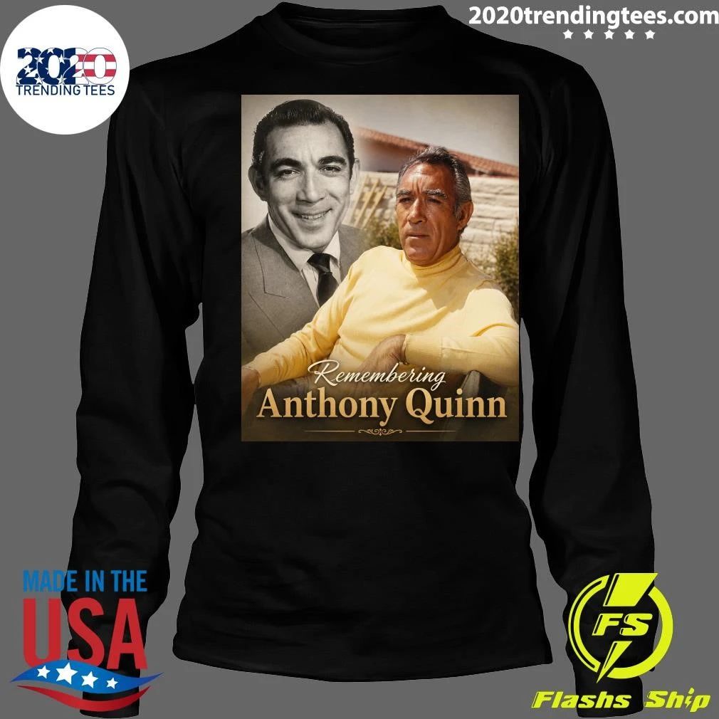 25 Years Later, Anthony Quinn Still Shines and His Legacy Lives On, Remembering Anthony Quinn Shirt
