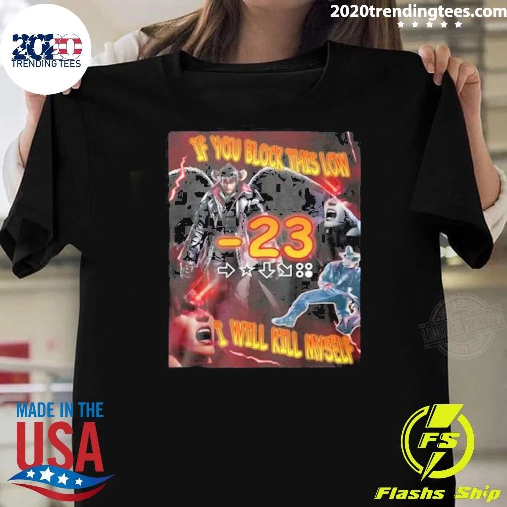 Devil Jin If You Block This Low -23 Will Kill Myself Shirt