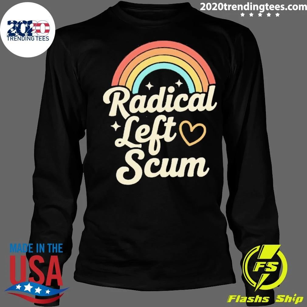 Rainbow Radical Left Scum Lgbt Pride Month 2026 Shirt
