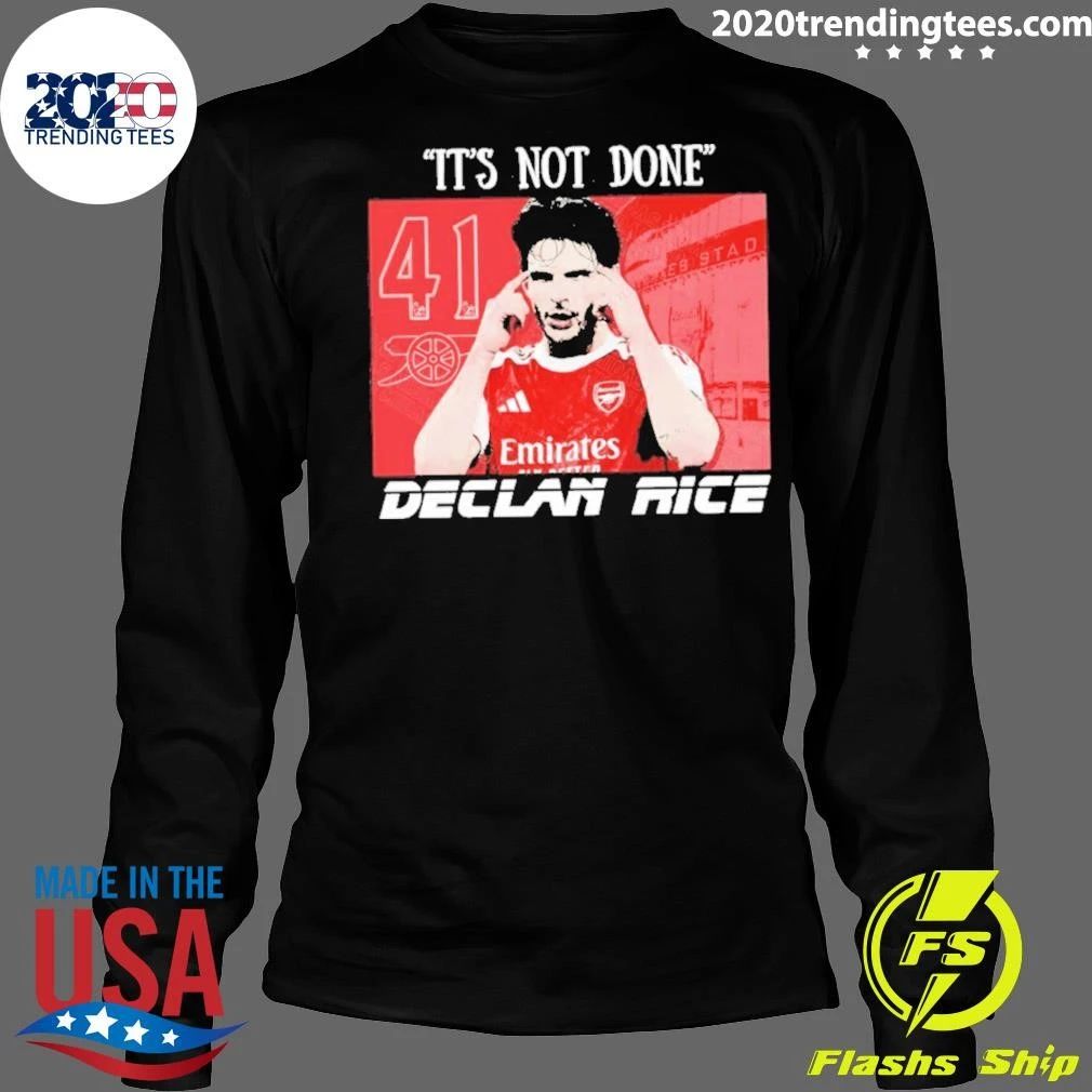 Declan Rice It’s Not Done Graphic Shirt