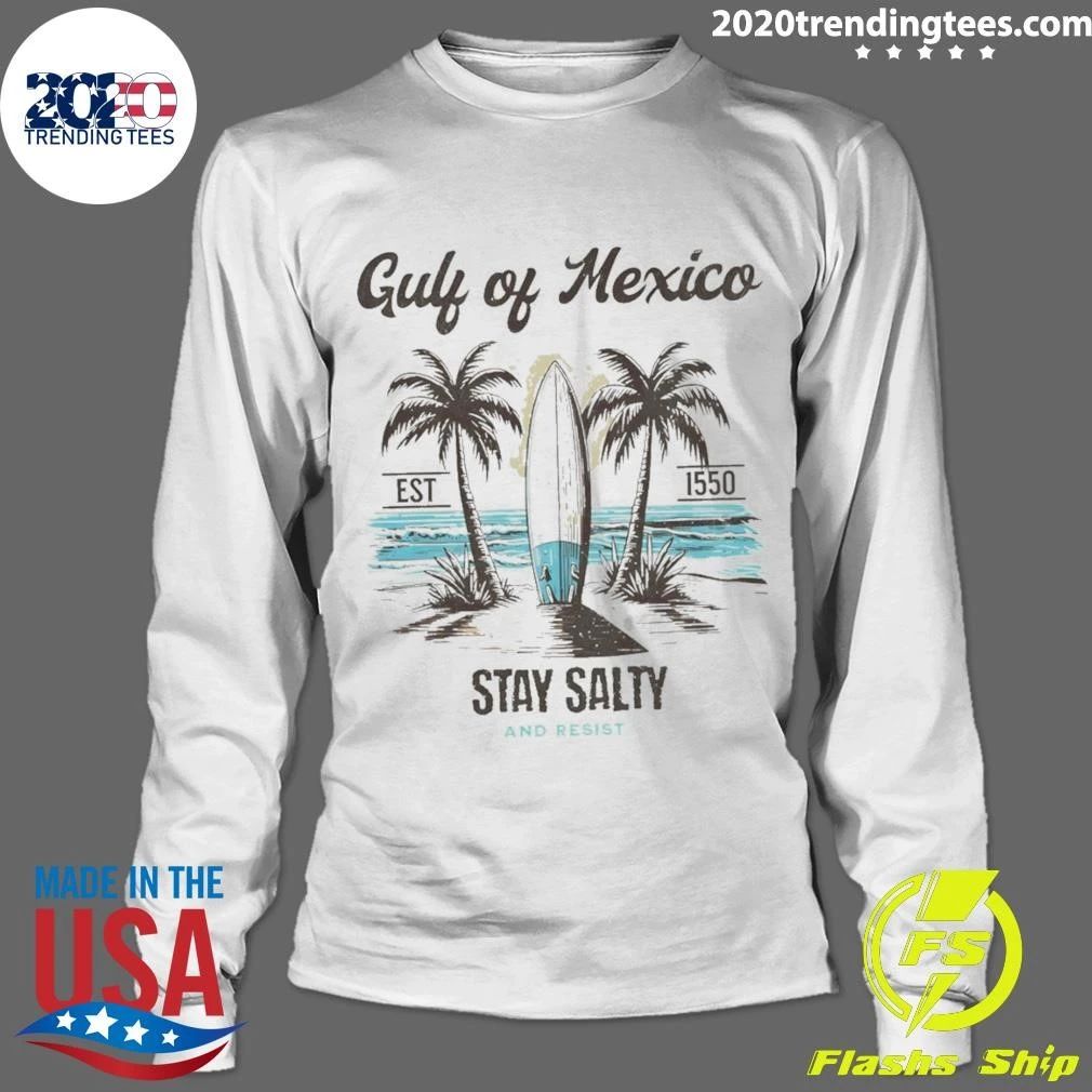 Beach Gulf Of Mexico Est 1550 Stay Salty And Resist Shirt