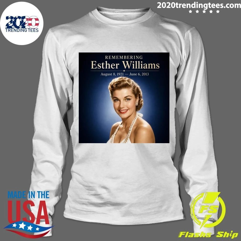 Remembering Esther Williams August 8, 1921 – June 6, 2013 Shirt