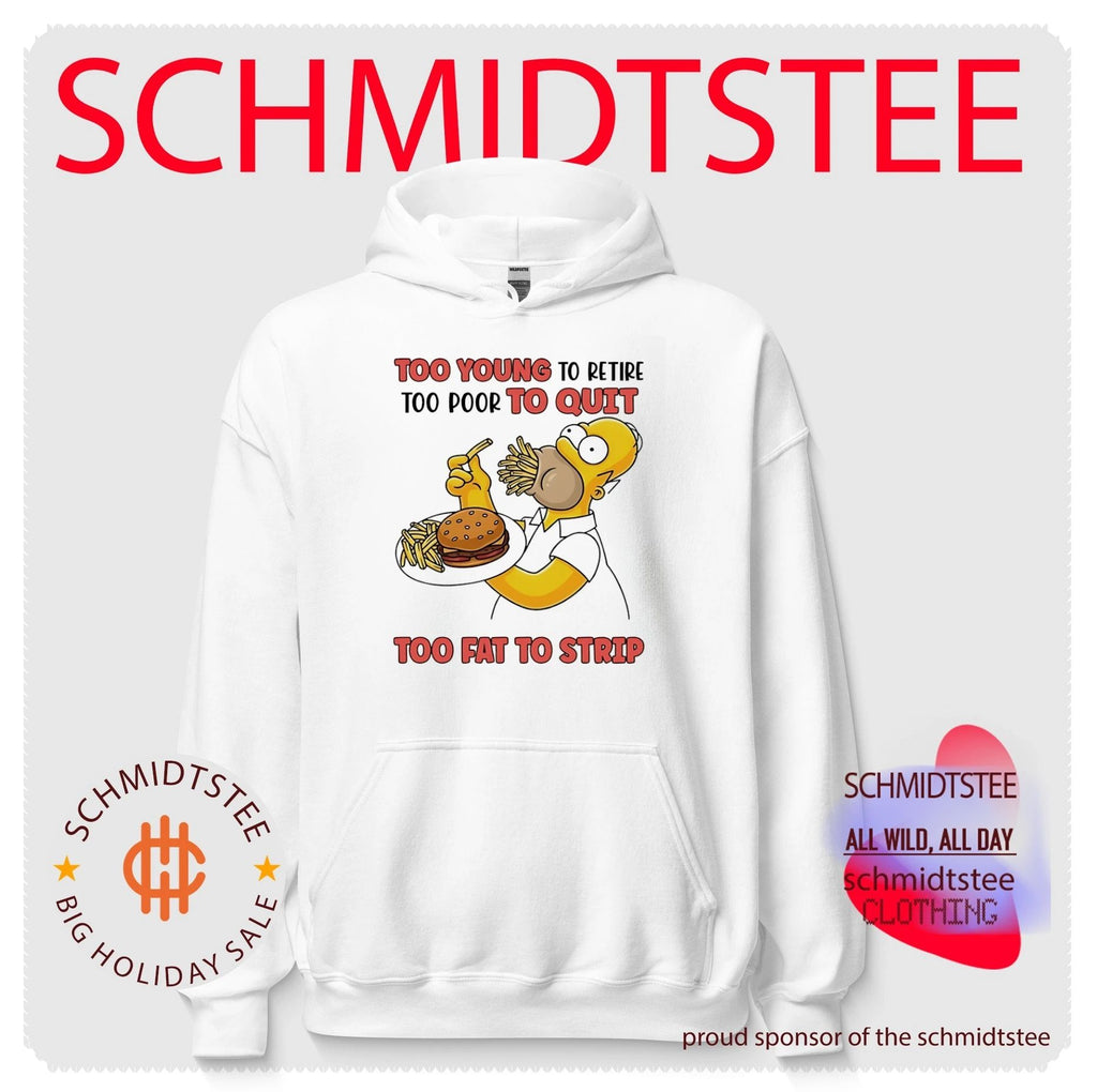 Too young to retire too poor to quit too fat to strip Simpson eating hamburger shirt
