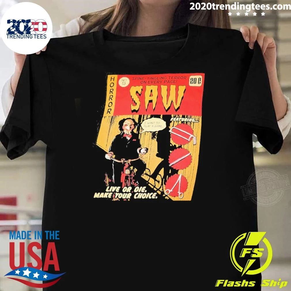 Saw Billy The Puppet I Want To Play A Game Live Or Die Make Your Choice Shirt