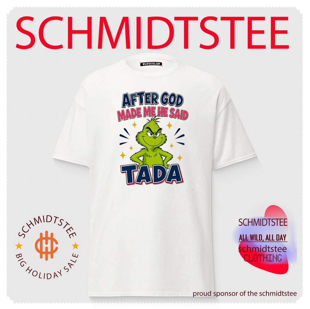 After god made me he said tada Grinch shirt