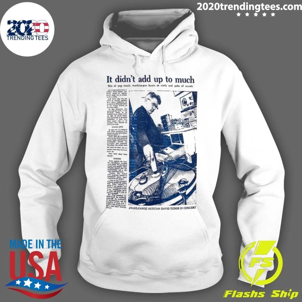 It Didn’t Add Up To Much Avant Garde Musician David Tudor In Concert Shirt