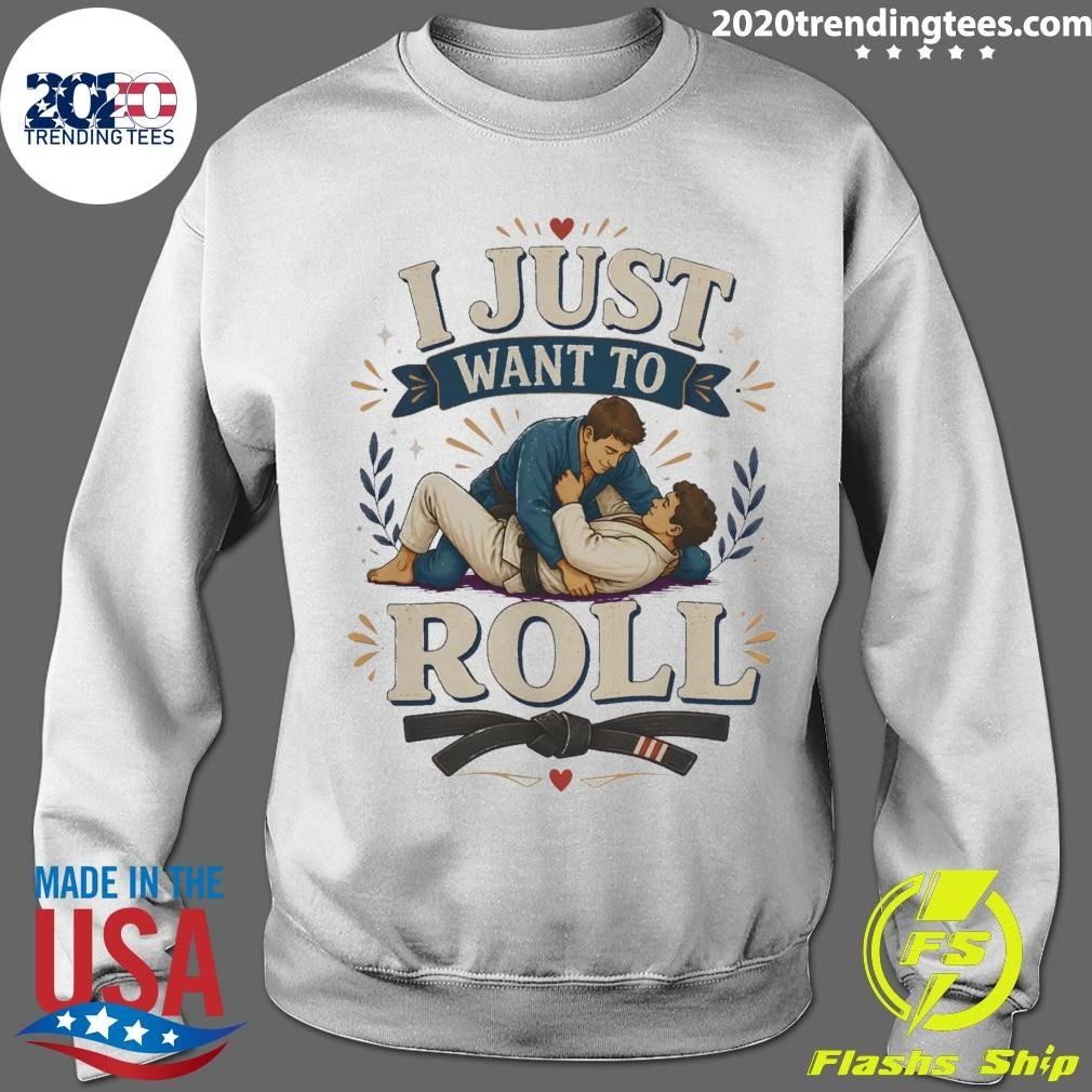 I Just Want To Roll Tee Shirt