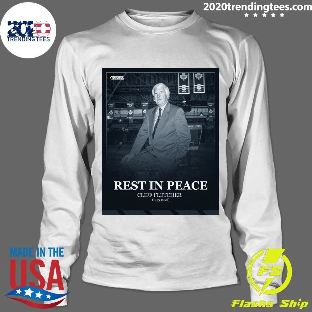 Rest In Peace Cliff Fletcher 1935-2026 Shirt