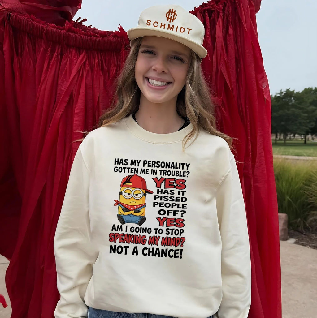 Has my personality gotten me in trouble yes has it pissed people off yes Minion shirt