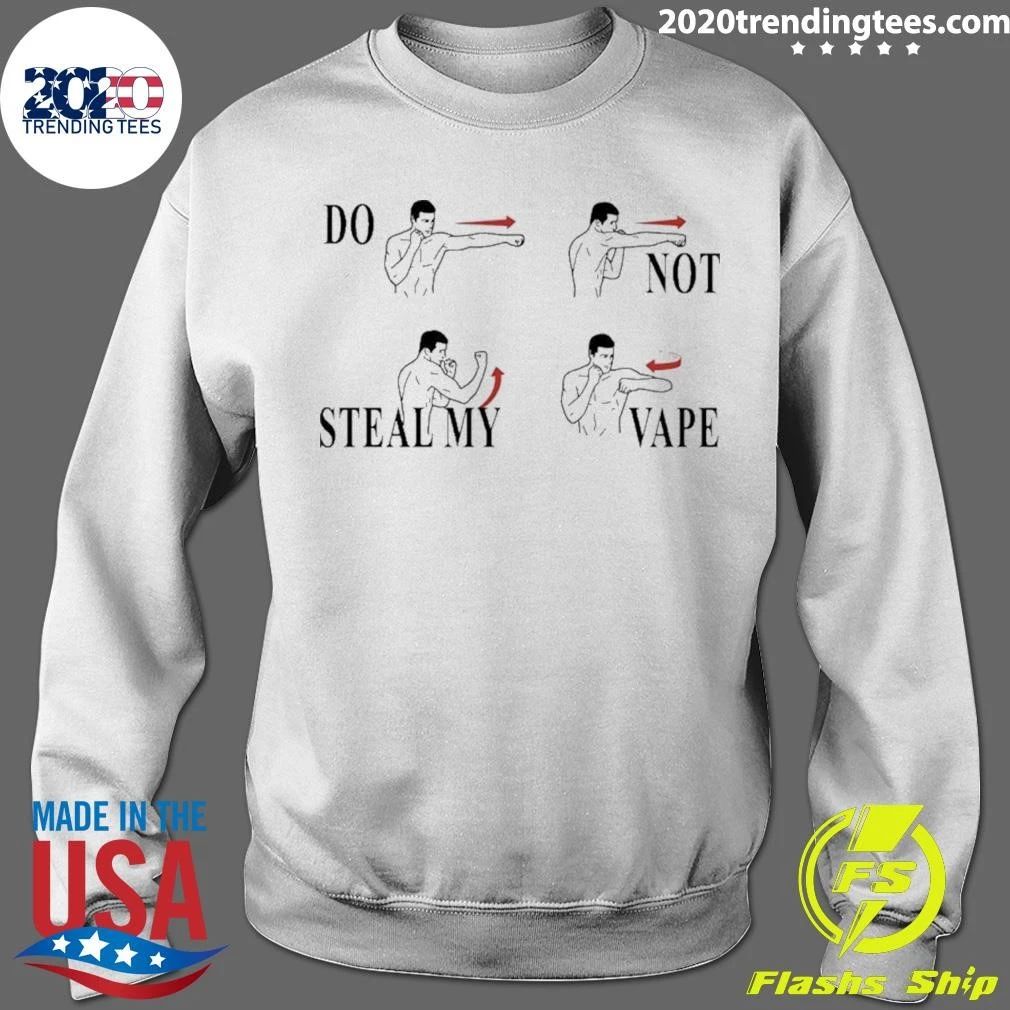 Do Not Steal My Vape Shirt