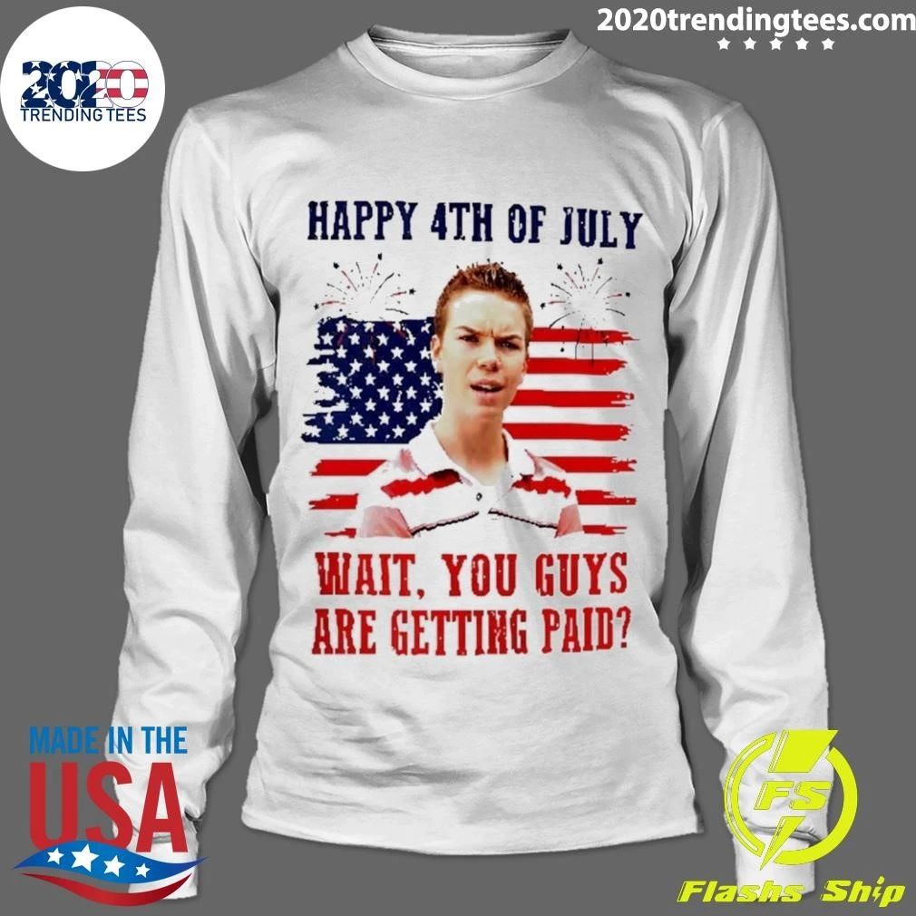 Kenny Rossmore Wait You Guys Are Getting Paid 4th Of July 2026 Shirt