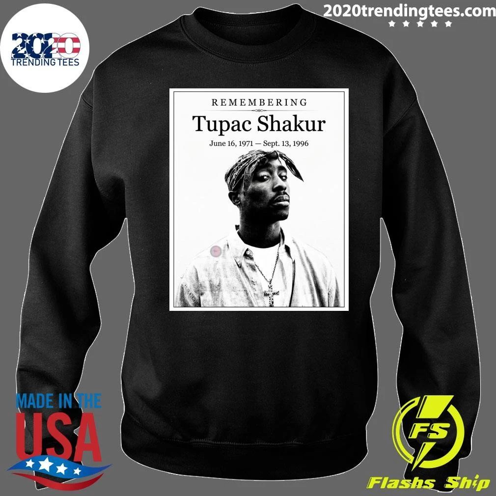 Remembering Tupac Shakur June 16, 1971 — September 13, 1996 Shirt