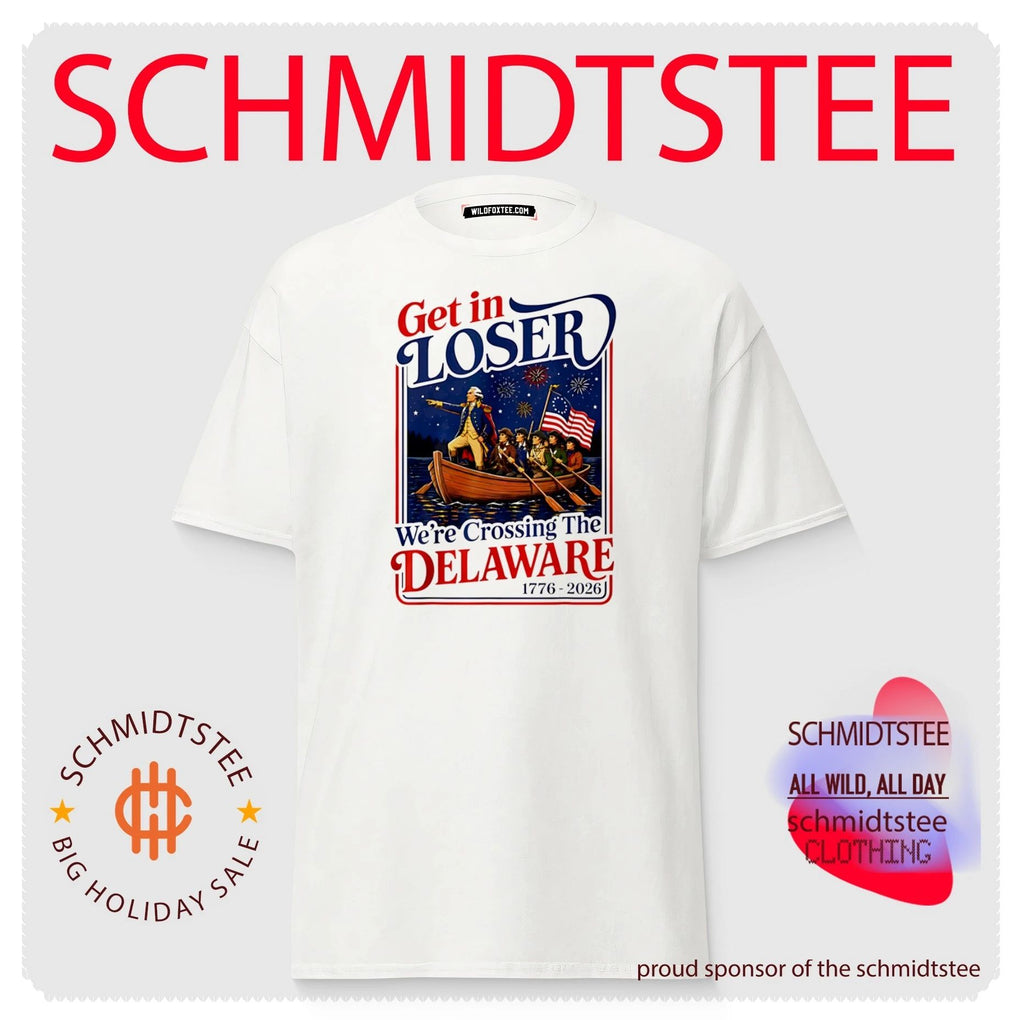 2026 Get in Loser We’re Crossing The Delaware 4th of July shirt