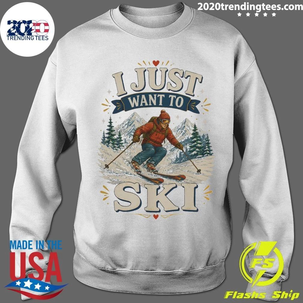 I Just Want To Ski Tee Shirt