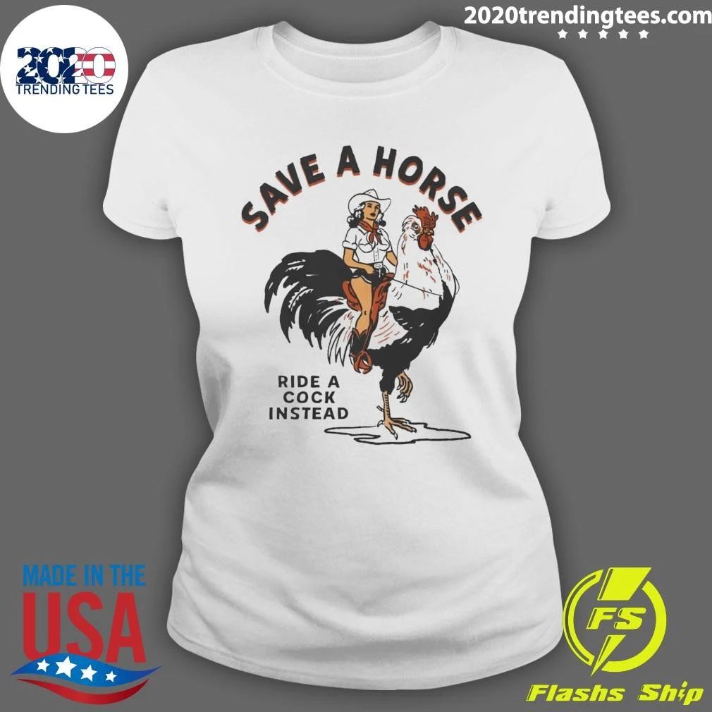 Save A Horse Ride A Cock Instead Rooster Rodeo Cowgirl Cowboy Western Punk Rock 2 Shirt