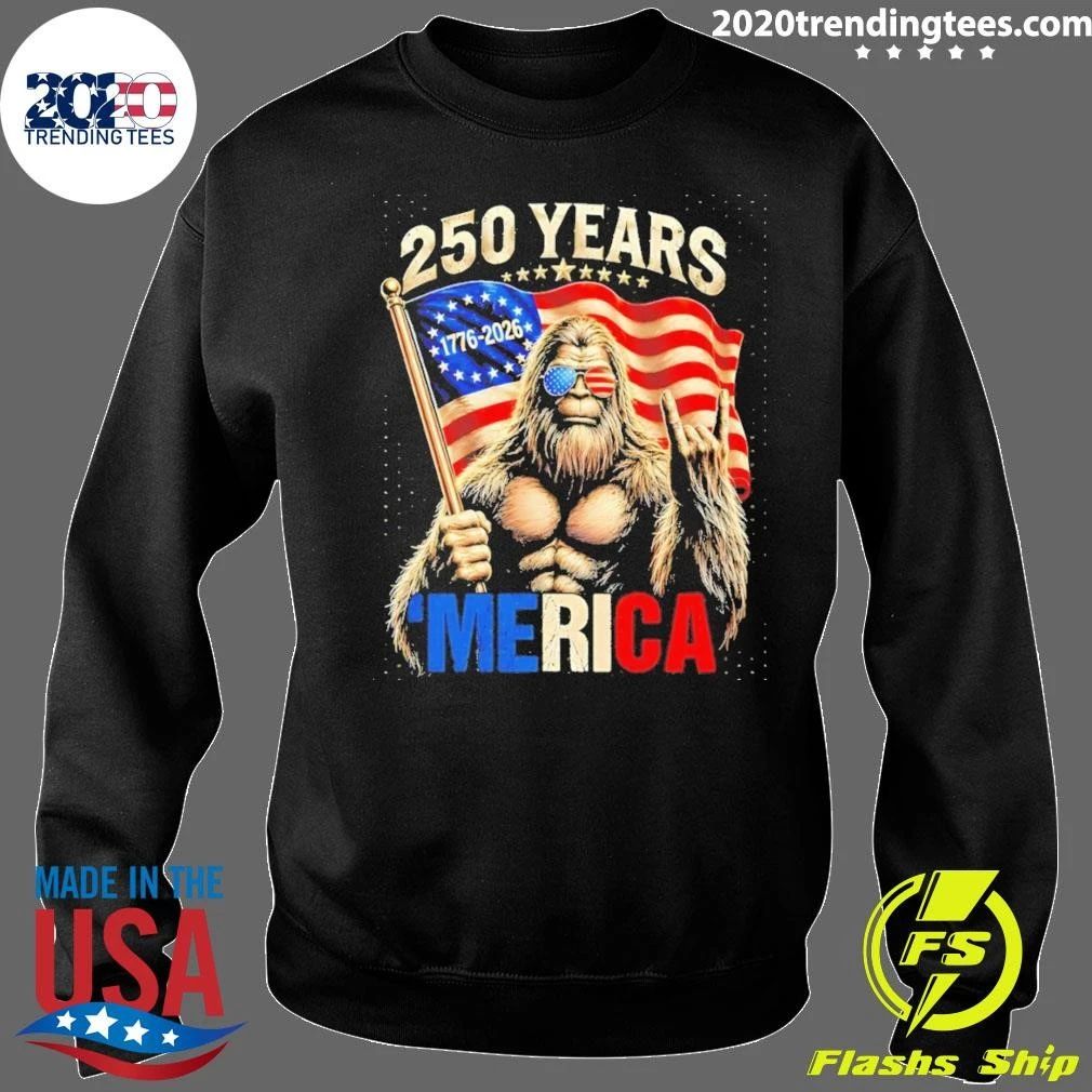 Bigfoot Holding American Flag 250 Years 1776-2026 ‘merica Patriotic Shirt