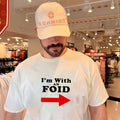 I’m With An Foid shirt